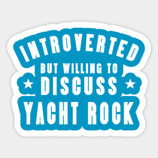 Introverted Except Yacht Rock Sticker